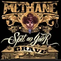 Spit on Your Grave - Methane