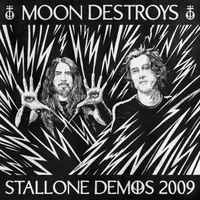 Stallone Demos 2009 - Moon Destroys