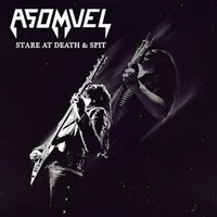 Stare at Death & Spit - Asomvel