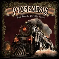 Steam Paves Its Way (The Machine) - Pyogenesis