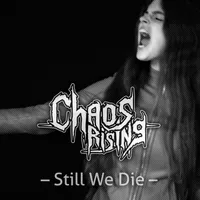Still We Die - Chaos Rising