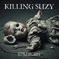 Killing Suzy - Stillborn