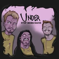 Stop Being Naive - Under