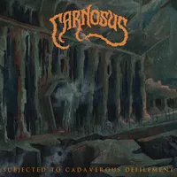 Subjected to Cadaverous Defilement - Carnosus