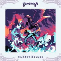 Sudden Deluge - Gonemage