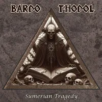 Sumerian Tragedy - Bardo Thodol