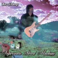 Supersonic Shred Machine - Joe Stump