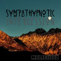 Sympathypnotic Intercession - Maliciouz