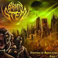 Symptoms of Annihilation - Stage 1 - Brain Stem