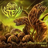 Symptoms of Annihilation - Stage 2 - Brain Stem