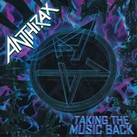 Taking the Music Back - Anthrax