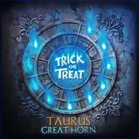 Taurus: Great Horn - Trick or Treat