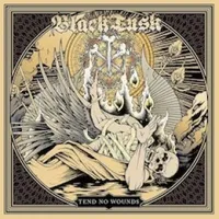 Tend No Wounds - Black Tusk