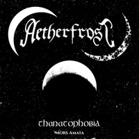 Thanatophobia (Mors Amata) - Aetherfrost