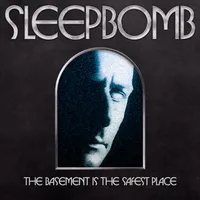 The Basement Is The Safest Place - Sleepbomb