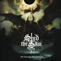 The Carnage Cast Shadows - Shed the Skin