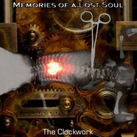 The Clockwork - Memories of a Lost Soul