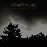 The Darkness. The Dread. The Suffering. - Spread the Disease
