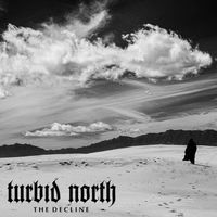 The Decline - Turbid North