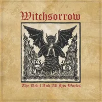 The Devil and All His Works - Witchsorrow