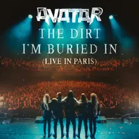 The Dirt I'm Buried In (Live in Paris) - Avatar
