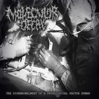 The Disembowelment of a Pathological Factor Human - Molecular Decay