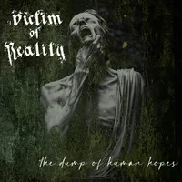 The Dump of Human Hopes - Victim of Reality