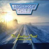 The Endless Trail - The Ultimate Ballad - Highway Chile