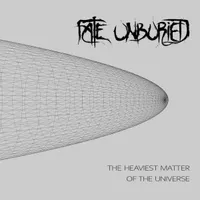 The Heaviest Matter of the Universe - Fate Unburied