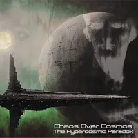 The Hypercosmic Paradox - Chaos over Cosmos