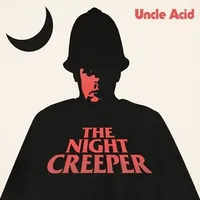 The Night Creeper - Uncle Acid and the Deadbeats