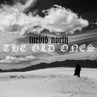 The Old Ones - Turbid North