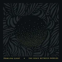 The Space Between Worlds - Howling Giant