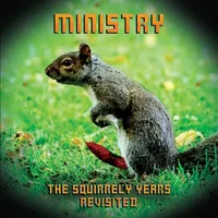 The Squirrely Years Revisited - Ministry