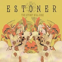 The Stump Will Rise - Estoner