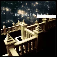 The Things They Believe - Loathe