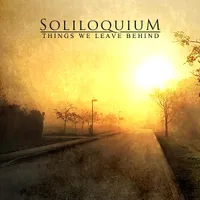 Things We Leave Behind - Soliloquium