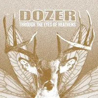 Through the Eyes of Heathens - Dozer
