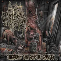 Through the Septic Cavity - Open Flesh Wound