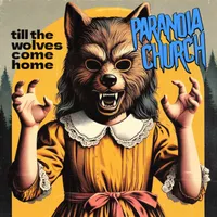 Till The Wolves Come Home - Paranoia Church
