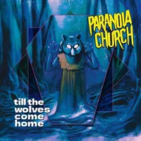 Till the Wolves Come Home - Paranoia Church