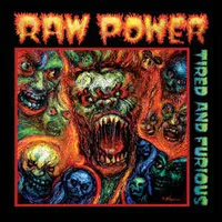 Tired and Furious - Raw Power