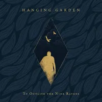 To Outlive the Nine Ravens - Hanging Garden