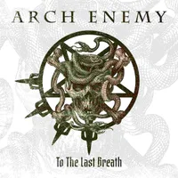 To the Last Breath - Arch Enemy
