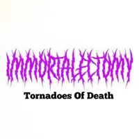 Tornadoes of Death - Immortalectomy