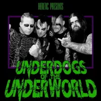 Underdogs of the Underworld - Heretic