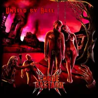 United by Hate - Crude Bastard