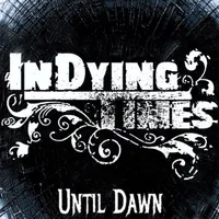 Until Dawn - In Dying Times