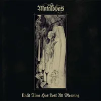 Until Time Has Lost All Meaning - Matalobos