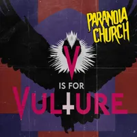 V is for Vulture - Paranoia Church